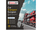 The Ultimate Guide to Car Transport Services in Gurgaon