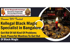 Kollegal Black Magic Specialist in Bangalore