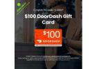 Get a $100 Door Dash Gift Card!